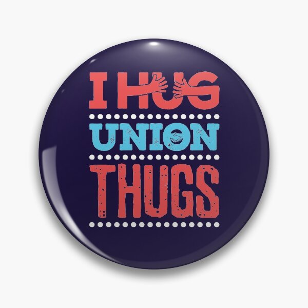 Item preview, I Hug Union Thugs Union Worker Protest designed and sold by jaygo.