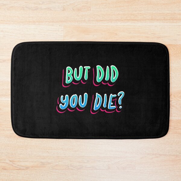 Item preview, But Did You Die Funny Meme Motivational Gym designed and sold by artworkbyrihen.