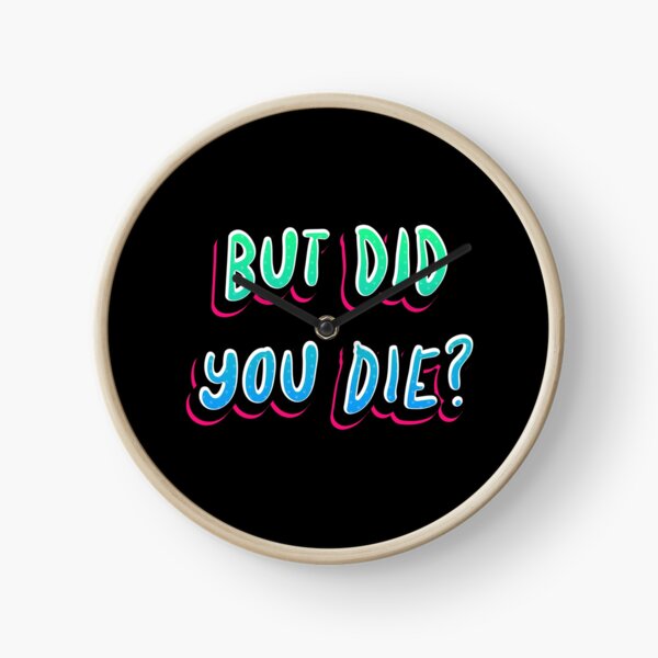Item preview, But Did You Die Funny Meme Motivational Gym designed and sold by artworkbyrihen.
