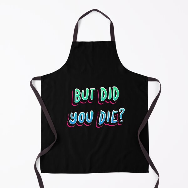 Item preview, But Did You Die Funny Meme Motivational Gym designed and sold by artworkbyrihen.