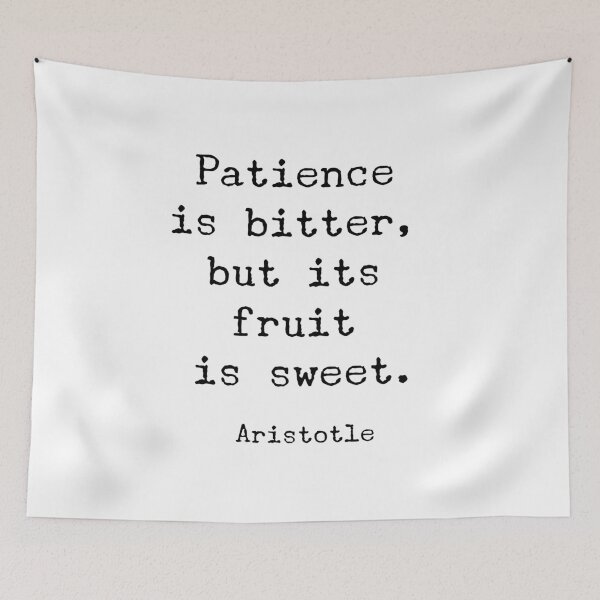 Item preview, Patience is bitter, but its fruit is sweet - Aristotle   quotes designed and sold by Inspirationmotivation.