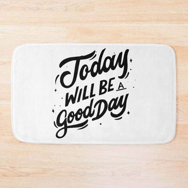 Item preview, TODAY WILL BE A GOOD DAY designed and sold by orangedesigns49.