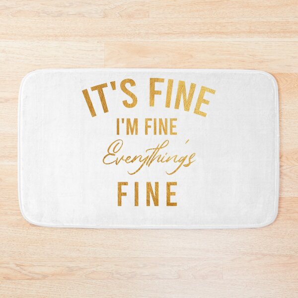 Item preview, Its fine im fine everything is fine (GOLD) designed and sold by AdelDa19.