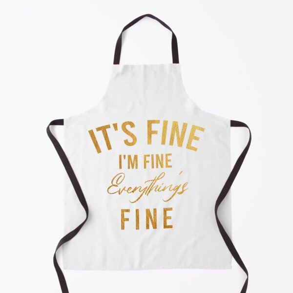 Item preview, Its fine im fine everything is fine (GOLD) designed and sold by AdelDa19.