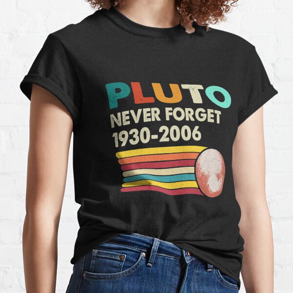 N'oubliez jamais Pluton Style rétro Science spatiale drôle T-shirt classique