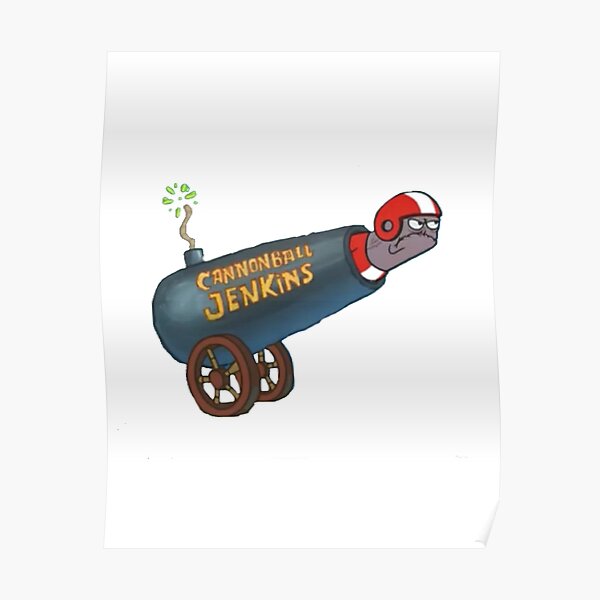 "Cannonball Jenkins" Poster for Sale by rzlatssunrise Redbubble