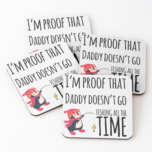 Item preview, I'm proof that Daddy doesn't go fishing all the time designed and sold by ashdenent.