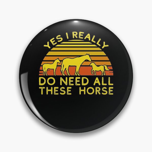 Item preview, Yes I Really Do Need All These Horse designed and sold by sesa10.