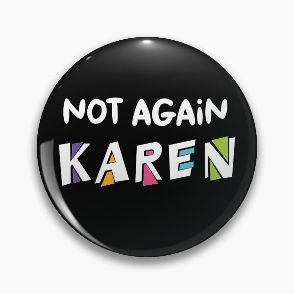 Item preview, Not Again KAREN designed and sold by sherwinc.