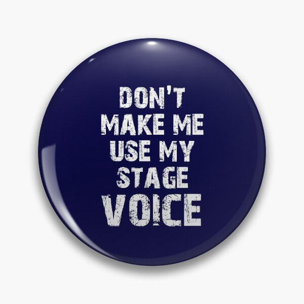 Item preview, Don't Let Me Use My Stage Voice Funny Distressed Stage Manager Actor Theatre Gifts designed and sold by niftee.