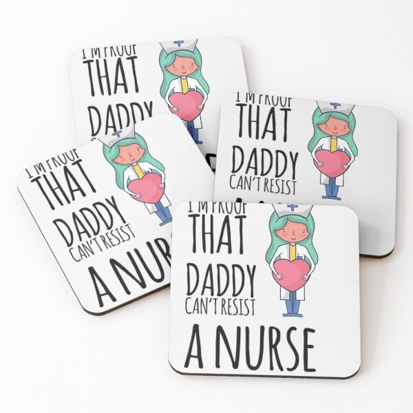 Item preview, I'm proof that Daddy can't resist a nurse designed and sold by ashdenent.