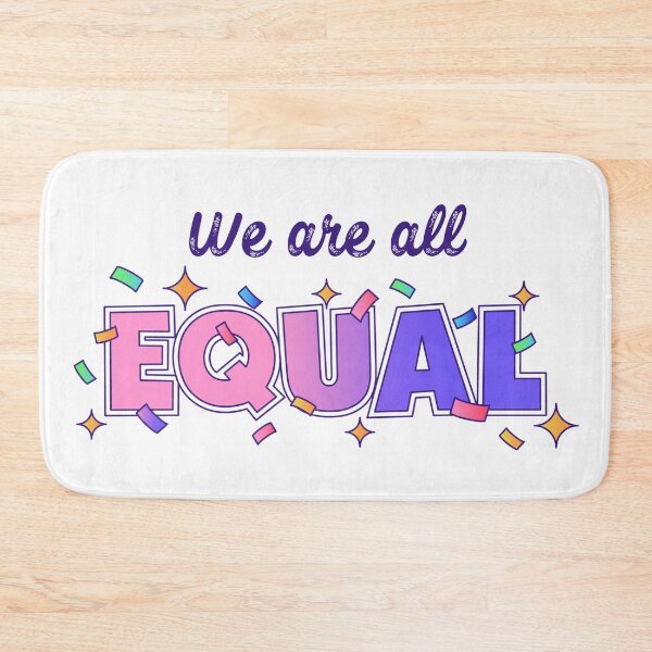 Item preview, We are all EQUAL designed and sold by bubbliciousart.