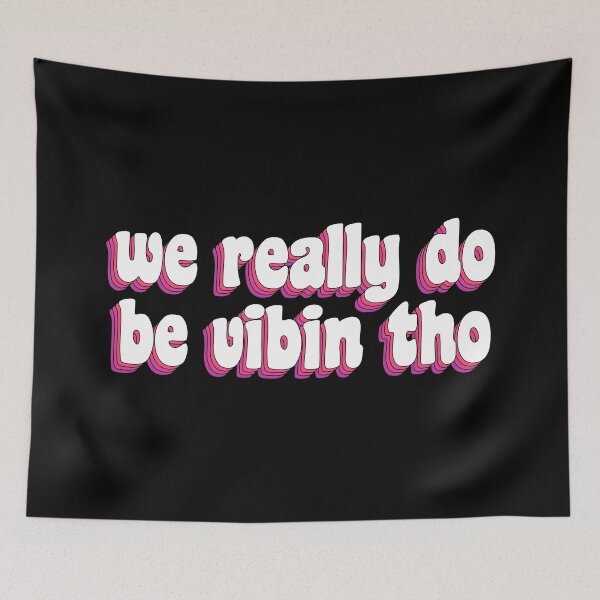 Item preview, we really do be vibin tho designed and sold by TikTokTalk.