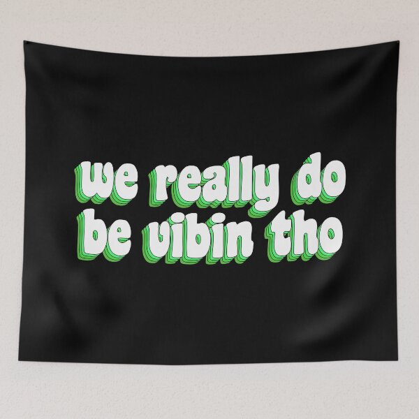 Item preview, we really do be vibin tho designed and sold by TikTokTalk.