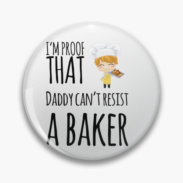Item preview, I'm proof that Daddy cant resist a baker designed and sold by ashdenent.
