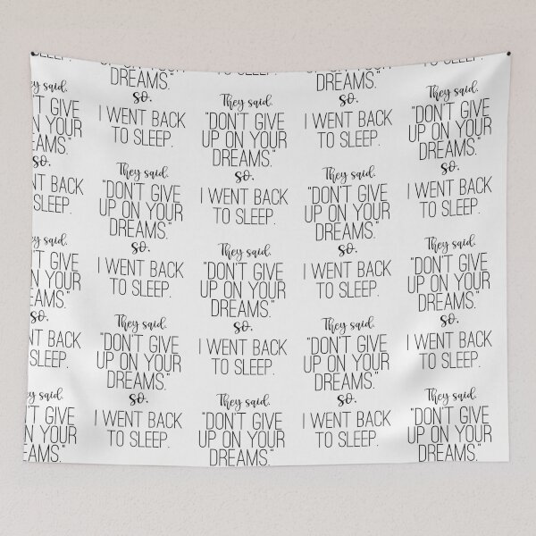 Item preview, They said don't give up on your dreams so I went back to sleep designed and sold by TeesYouWant.