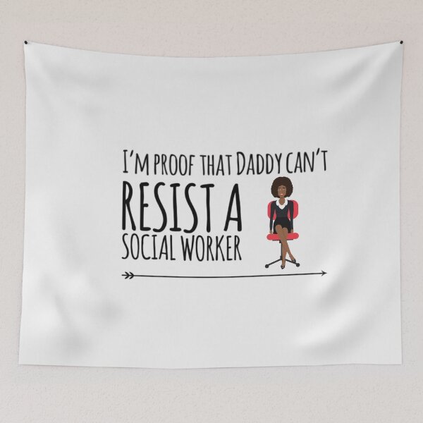 Item preview, I'm proof that Daddy cant resist a social worker designed and sold by ashdenent.