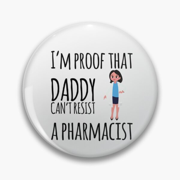 Item preview,  I'm proof that Daddy cant resist a pharmacist designed and sold by ashdenent.