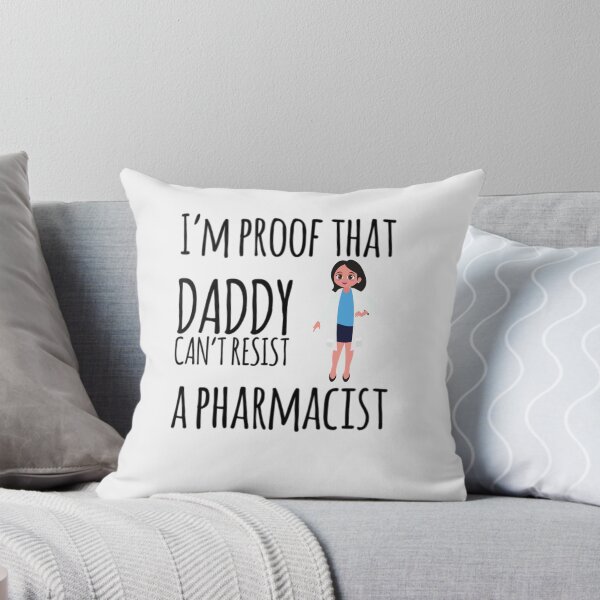 Item preview,  I'm proof that Daddy cant resist a pharmacist designed and sold by ashdenent.