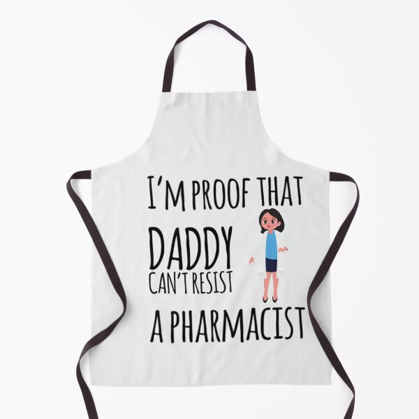 Item preview,  I'm proof that Daddy cant resist a pharmacist designed and sold by ashdenent.