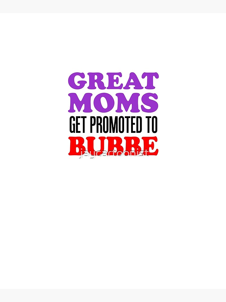 Great Moms Promoted To Bubbe Jewish Grandmother by jaycartoonist