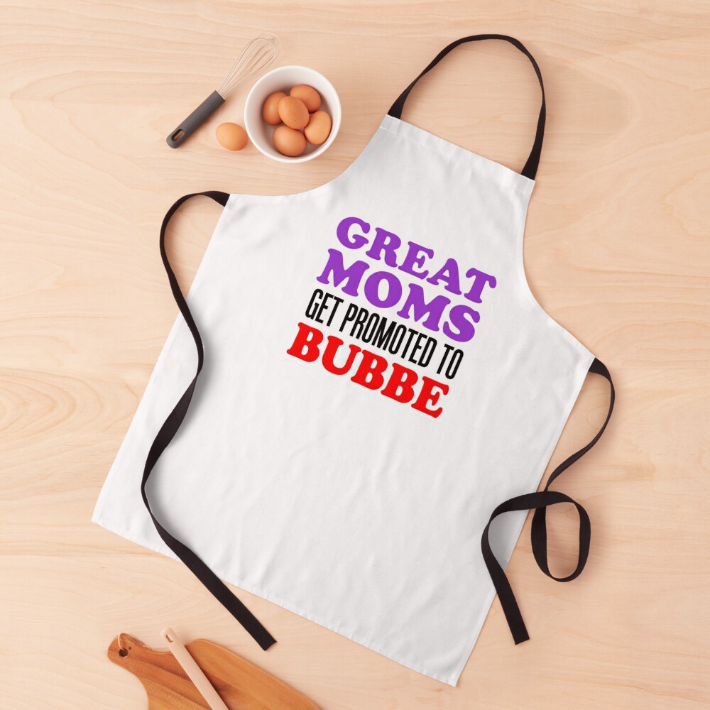 Great Moms Promoted To Bubbe Jewish Grandmother Apron