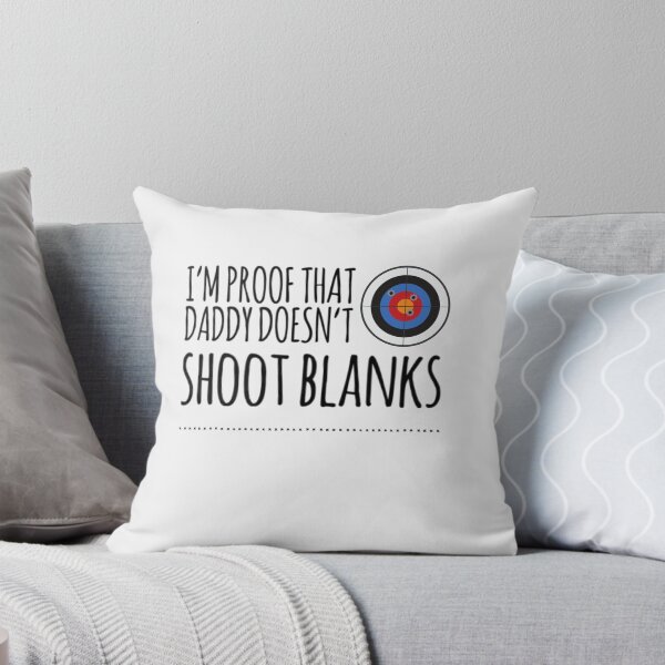 Item preview,   I'm proof that Daddy doesn't shoot blanks designed and sold by ashdenent.