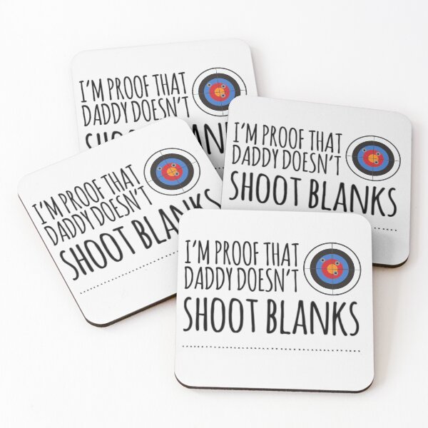 Item preview,   I'm proof that Daddy doesn't shoot blanks designed and sold by ashdenent.