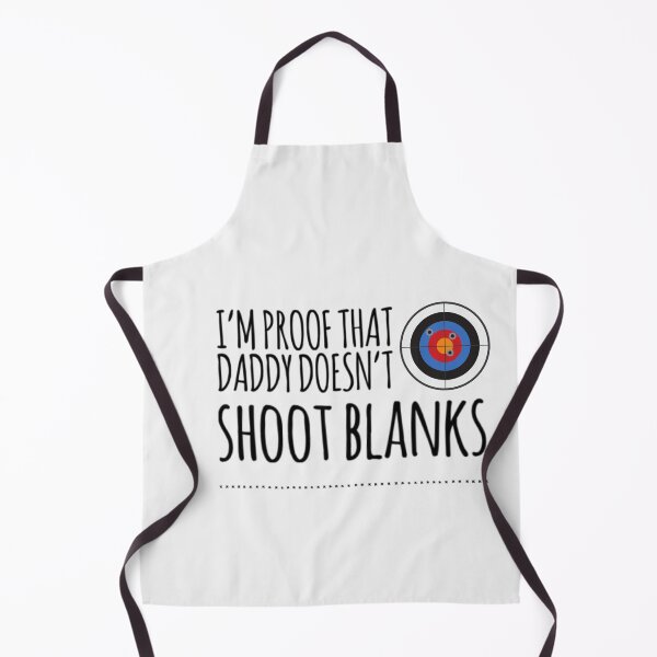 Item preview,   I'm proof that Daddy doesn't shoot blanks designed and sold by ashdenent.