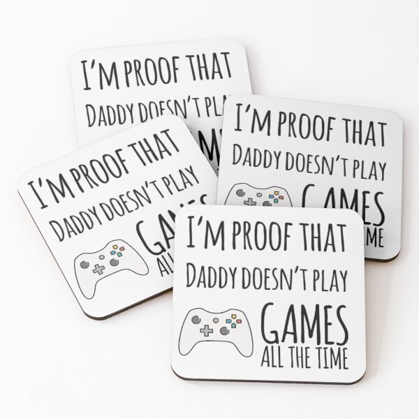 Item preview, I'm proof that Daddy doesn't play games all the time designed and sold by ashdenent.