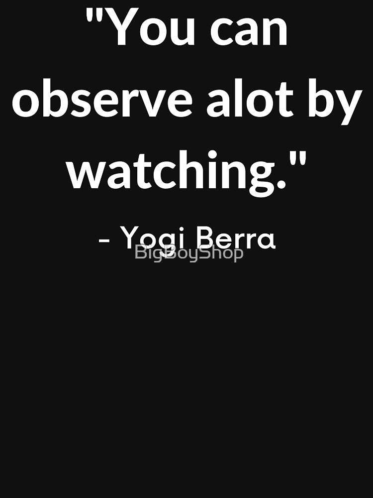 Yogi Berra Quote T Shirt Funny Quotes About Life Perfect 