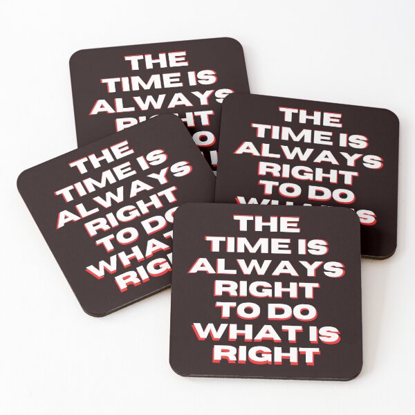 Item preview, The Time Is Always Right To Do What Is Right designed and sold by nicole6830.