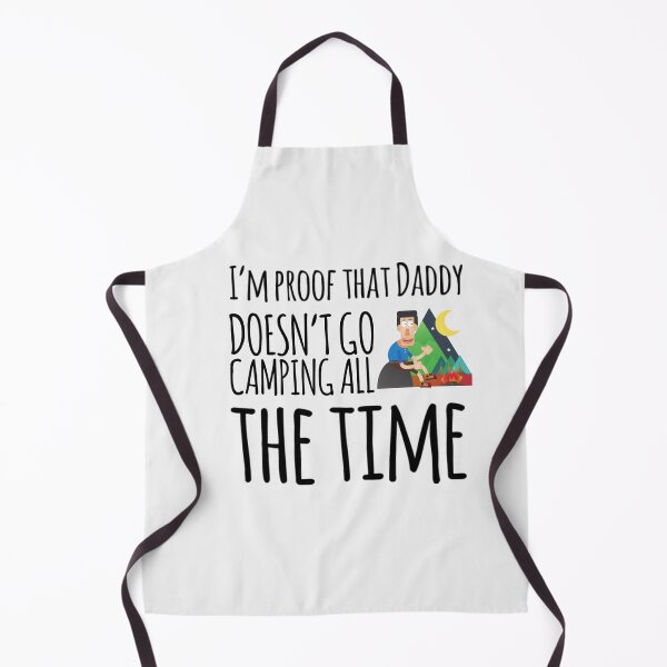 Item preview, I'm proof that Daddy doesn't go camping all the time designed and sold by ashdenent.
