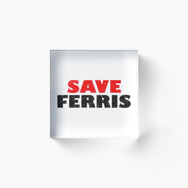 Save Ferris Acrylic Block