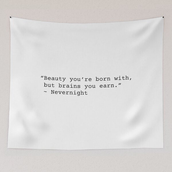 Item preview, Nevernight Beauty You're Born With But Brains You Earn Quote designed and sold by chanzds.
