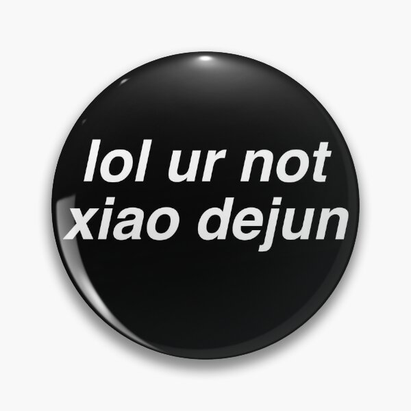 Item preview, lol ur not xiao dejun designed and sold by milkiweidesigns.