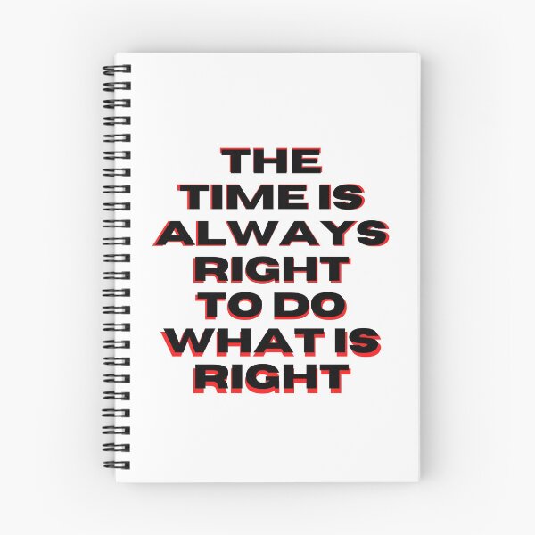Item preview, The Time Is Always Right To Do What Is Right designed and sold by nicole6830.