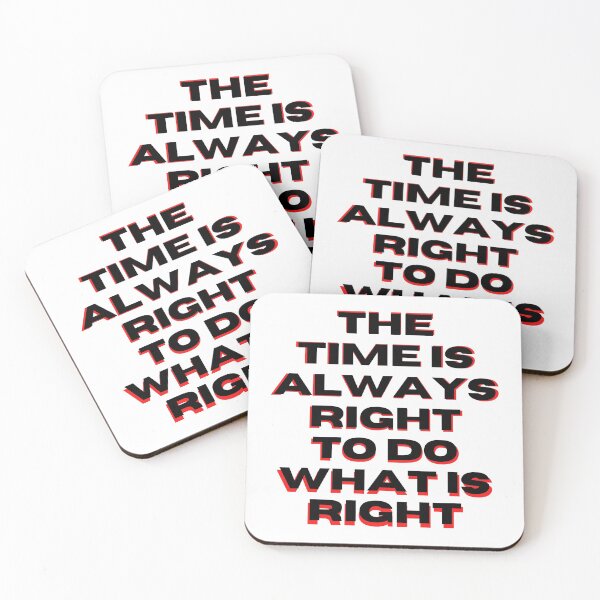 Item preview, The Time Is Always Right To Do What Is Right designed and sold by nicole6830.