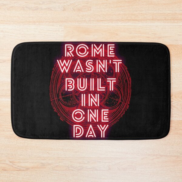 Item preview, Rome Wasn't Built in One Day! designed and sold by WinnerCircle.
