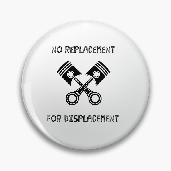 Item preview, No Replacement For Displacement designed and sold by automotiveguy.
