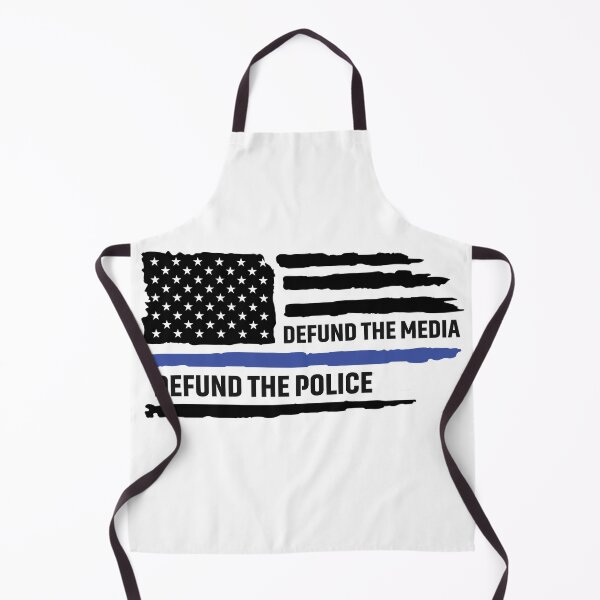 Defend the Police Defund the Media American Flag-The Blue Line Supporter Apron