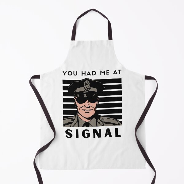 Item preview, You had me at Signal designed and sold by PurpleTank.