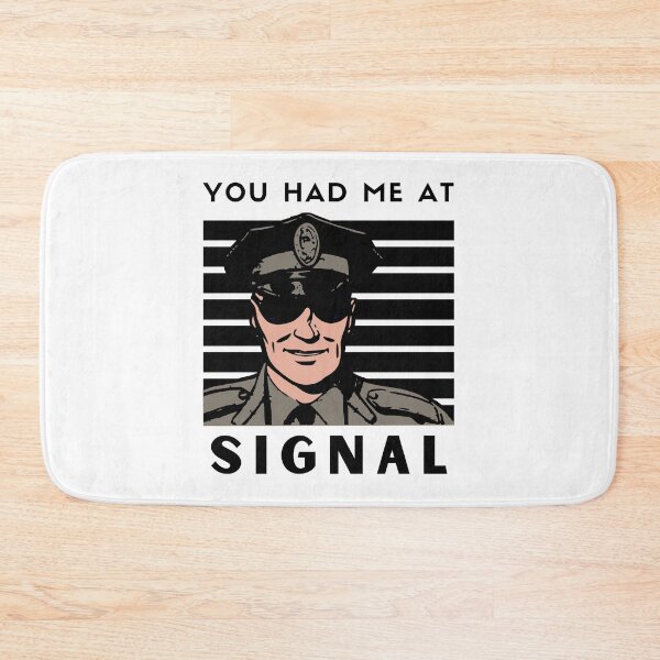 Item preview, You had me at Signal  designed and sold by PurpleTank.