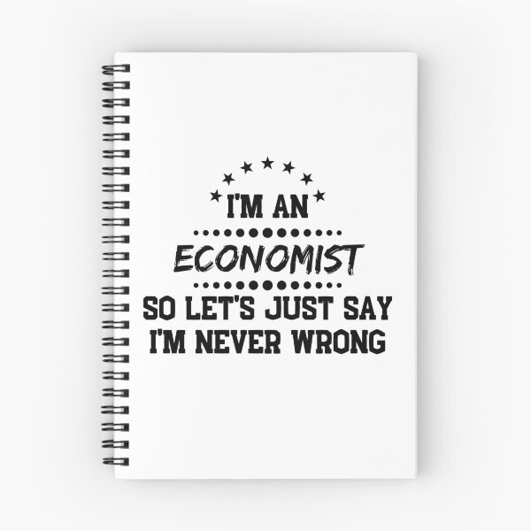 Item preview, I'm A Economist So I'm Never Wrong designed and sold by DanielPOD.