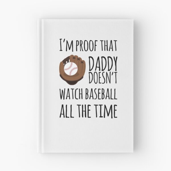 Item preview,  I'm proof that Daddy doesn't watch baseball all the time designed and sold by ashdenent.
