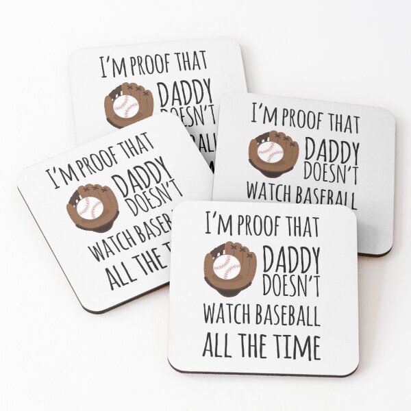 Item preview,  I'm proof that Daddy doesn't watch baseball all the time designed and sold by ashdenent.