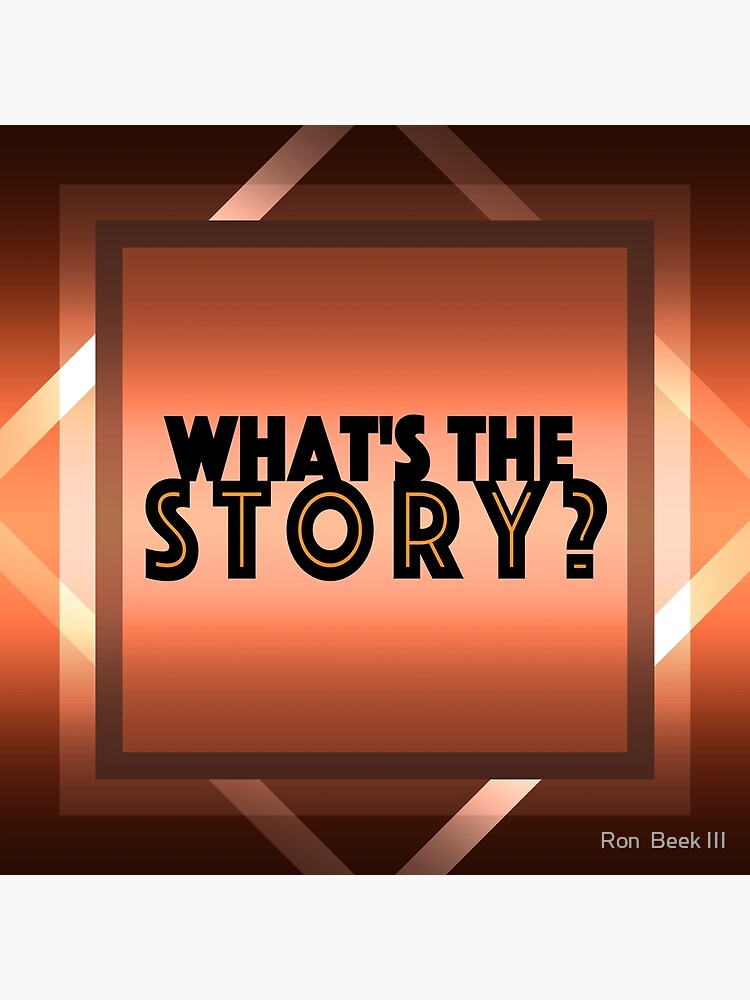 what-s-the-story-poster-for-sale-by-ron-iii-art-redbubble