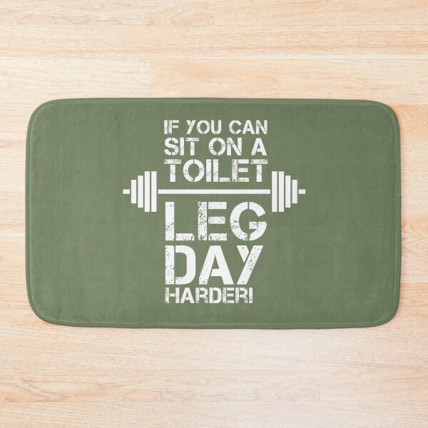 Item preview, If You Can Sit on a Toilet, Leg Day Harder designed and sold by catalystdesign.