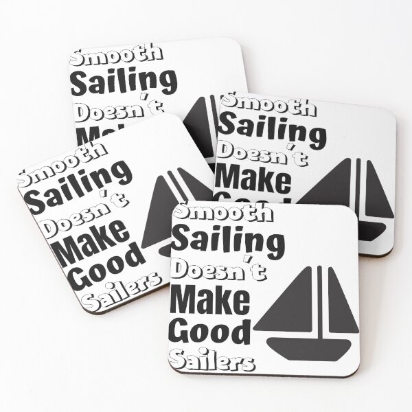 Item preview, Smooth Sailing Makes Good Sailers designed and sold by Samsdesignshop.