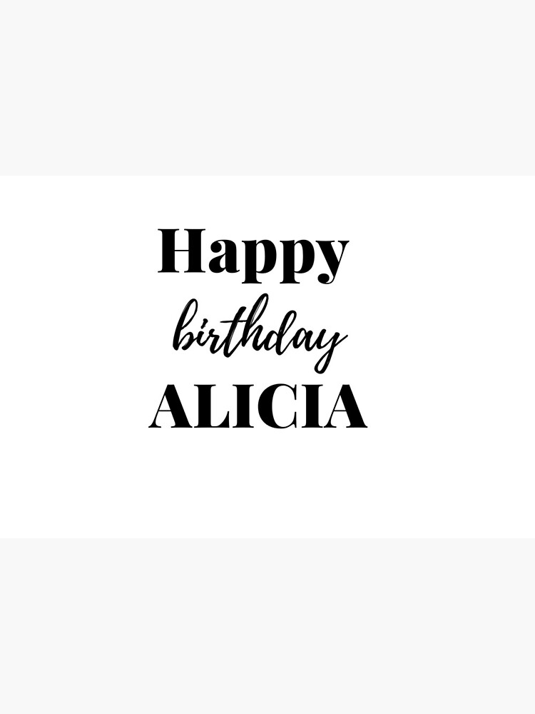 Produits Sur Le Theme Happy Birthday Alicia Redbubble